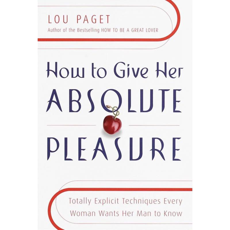 HOW TO GIVE HER ABSOLUTE PLEASURE